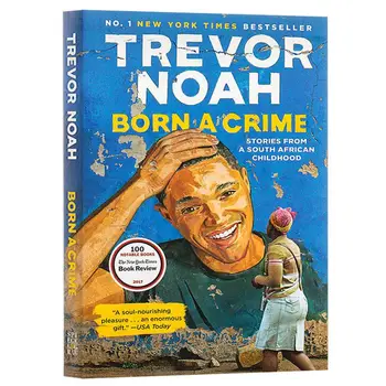 Gimė Nusikaltimų Trevor Nojaus Istorijų Iš Pietų Afrikos Vaikystės Comedic Scenos Meno Knygos Minkštas viršelis Libros Livros